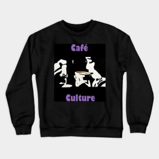 Cafe Culture 3 Crewneck Sweatshirt